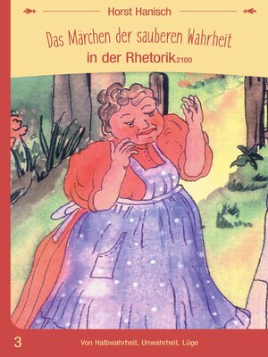 cover image of Das Märchen der sauberen Wahrheit in der Rhetorik 2100